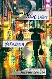 Blue Light Yokohama: A Crime Novel (Inspector Iwata, 1)