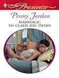 Marriage: To Claim His Twins: A Secret Baby Romance (Needed: The World's Most Eligible Billionaires Book 3)