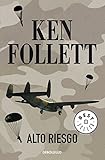 Alto riesgo (Best Seller) (Spanish Edition) by Ken Follett (2007-12-05)