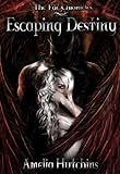 Escaping Destiny (The Fae Chronicles Book 3)