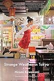Strange Weather in Tokyo: A Novel
