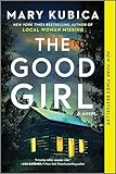 The Good Girl: A Thrilling Suspense Novel from the author of Local Woman Missing