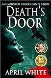 Death's Door: An Edgar Allan Poe Time Travel Adventure (The Immortal Descendants: Baltimore Mysteries Book 1)