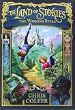 The Land of Stories: The Wishing Spell (The Land of Stories, 1)