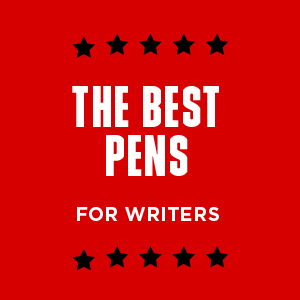 The Best Pens For Writing 2021 A Guide For Writers