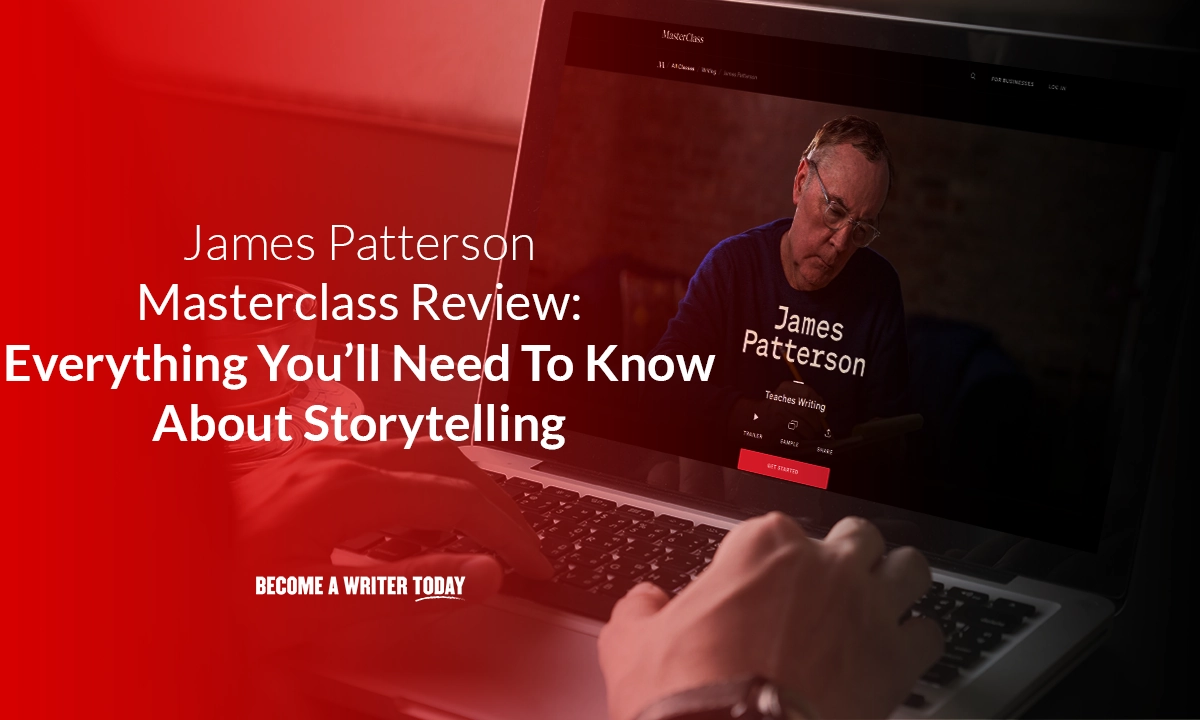 James Patterson Masterclass Review Everything You’ll Need To Know About Storytelling