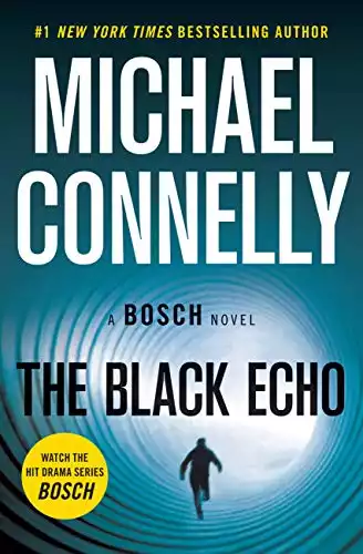 The Black Echo: A Novel (A Harry Bosch Novel Book 1)