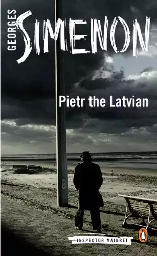 Pietr the Latvian (Inspector Maigret Book 1)