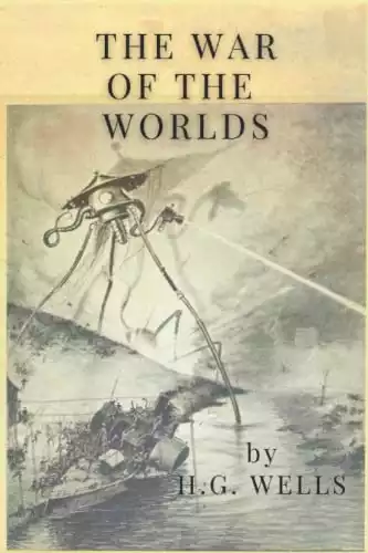 The War Of The Worlds: The Original 1898 Classic (Illustrated)