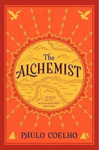 The Alchemist, 25th Anniversary: A Fable About Following Your Dream