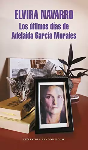 Los últimos días de Adelaida Garcia Mora (Spanish Edition)