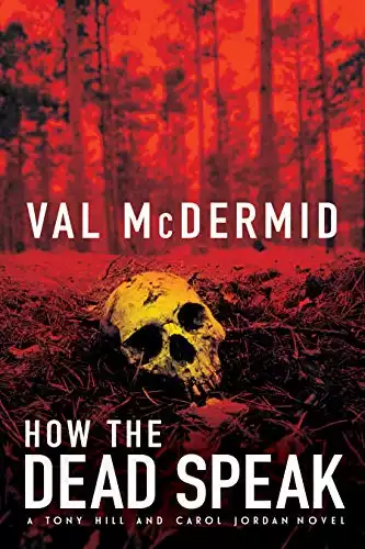 How The Dead Speak: A Tony Hill and Carol Jordan Thriller (Tony Hill Novels, 5)