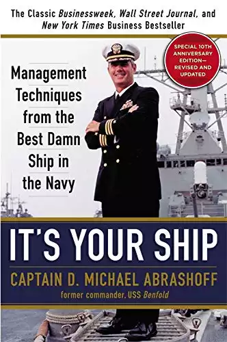 It’s Your Ship: Management Techniques from the Best Damn Ship in the Navy