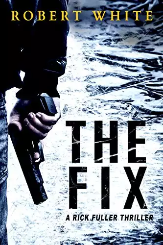 THE FIX: SAS hero turns Manchester hitman (A Rick Fuller Thriller Book 1)