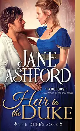 Heir to the Duke: Regency Wallflower Finds Her Bloom and Catches the Eye of a Brooding Duke (The Duke's Sons Book 1)