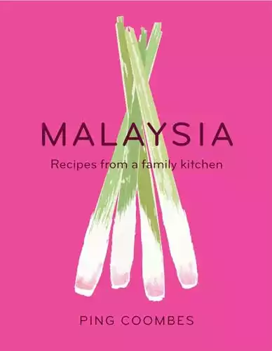 Malaysia: Recipes From a Family Kitchen