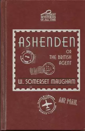 Ashenden or The British Agent (The Best Mysteries of All Time)