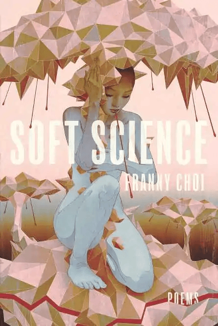 "Soft Science" von Franny Choi
