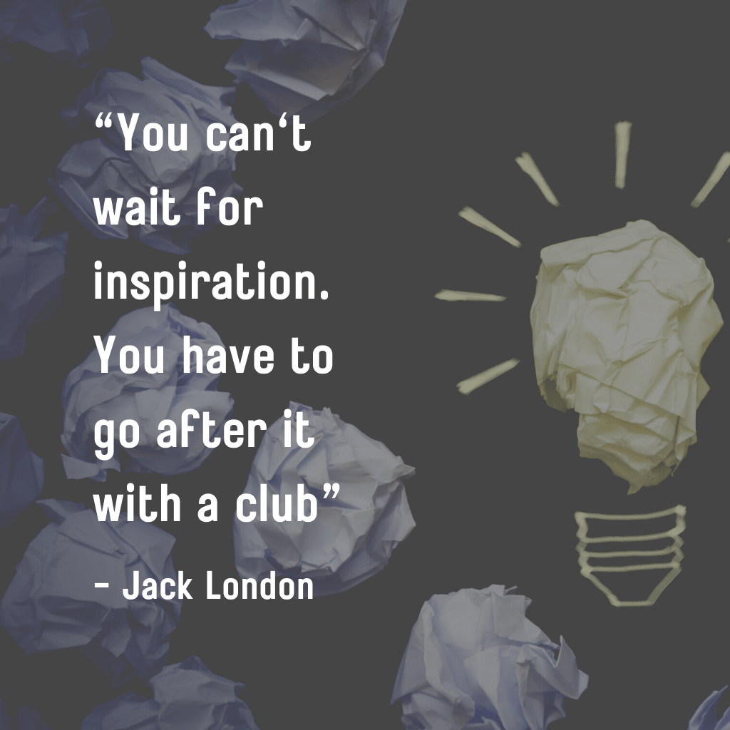 You can't wait for inspiration. You have to go after it with a club