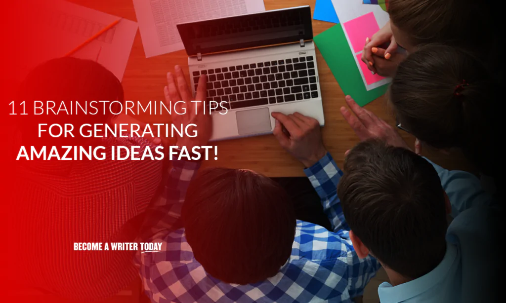 11 brainstorming tips for generating amazing ideas fast!