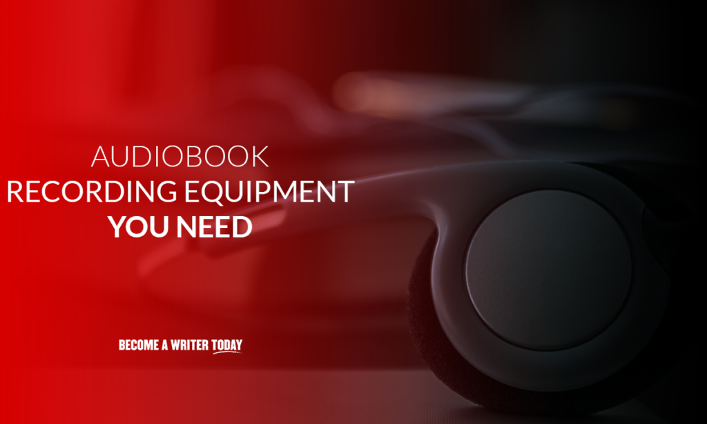 Audiobook recording equipment you need