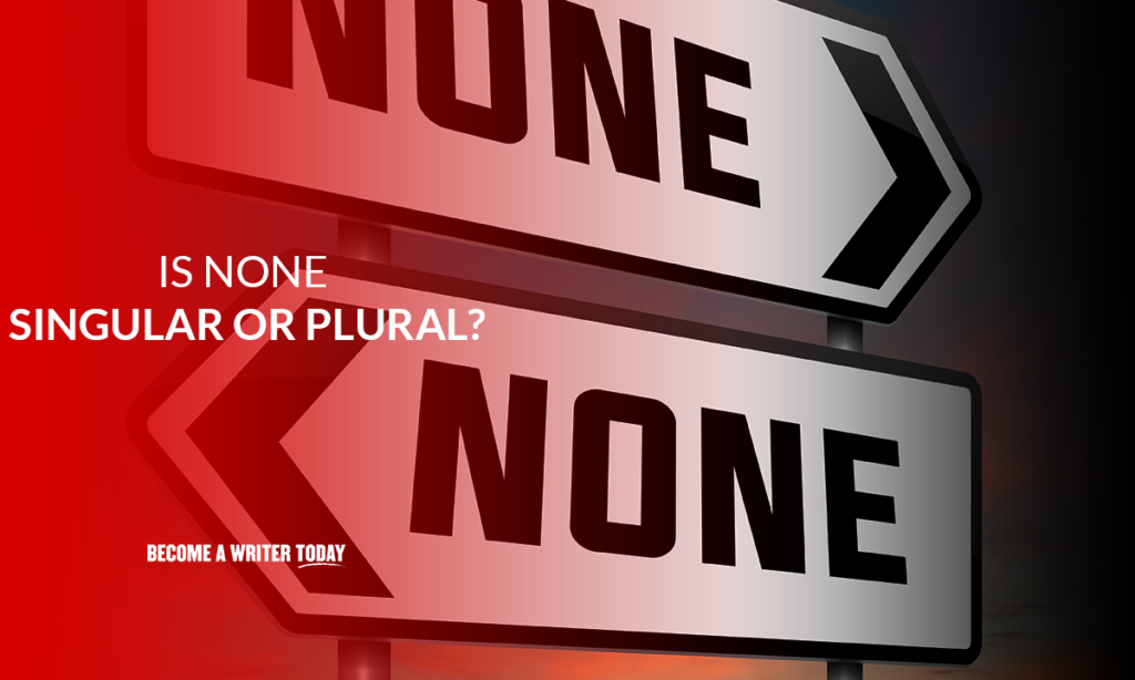 Is none singular or plural?