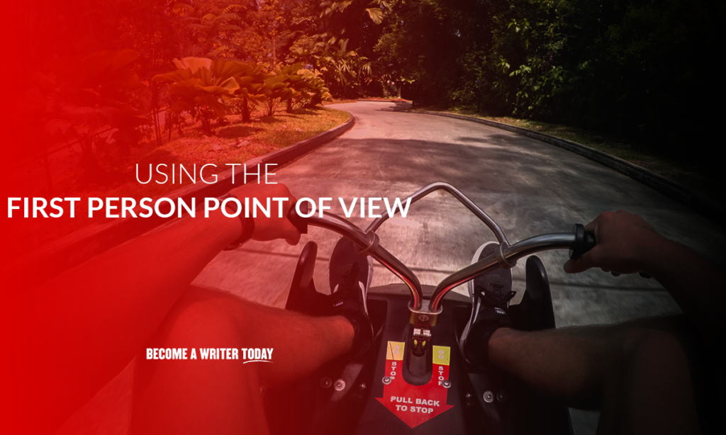 Using the first person point of view