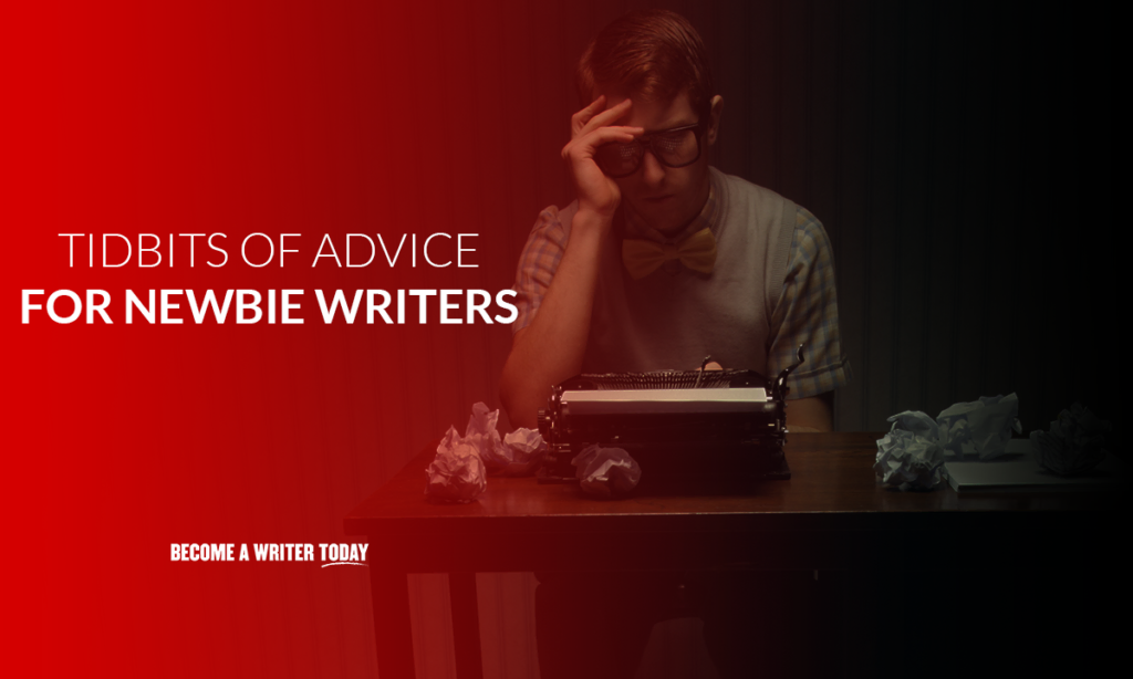 Tidbits of advice for newbie writers