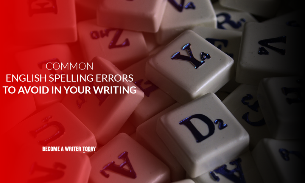 34 common English spelling errors to avoid in your writing