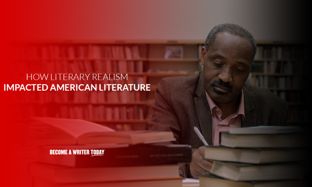 How literary realism impacted American literature?