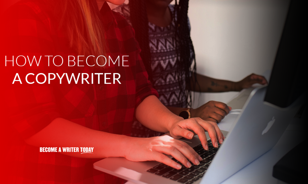 How to become a copywriter 11 proven tips