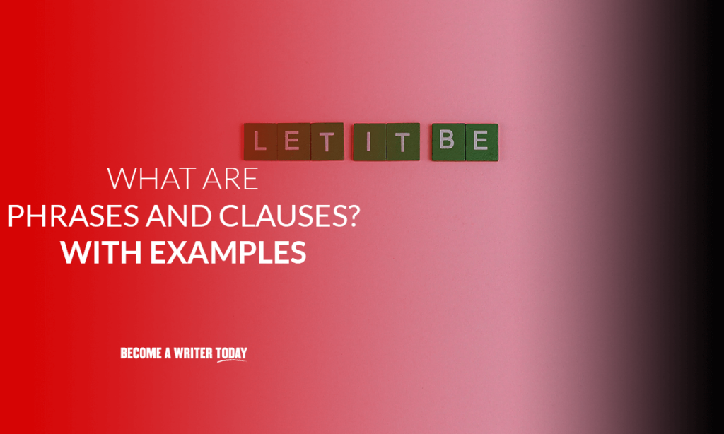 What are phrases and clauses with examples