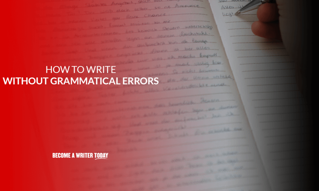 Top tips for learning how to write without grammatical errors