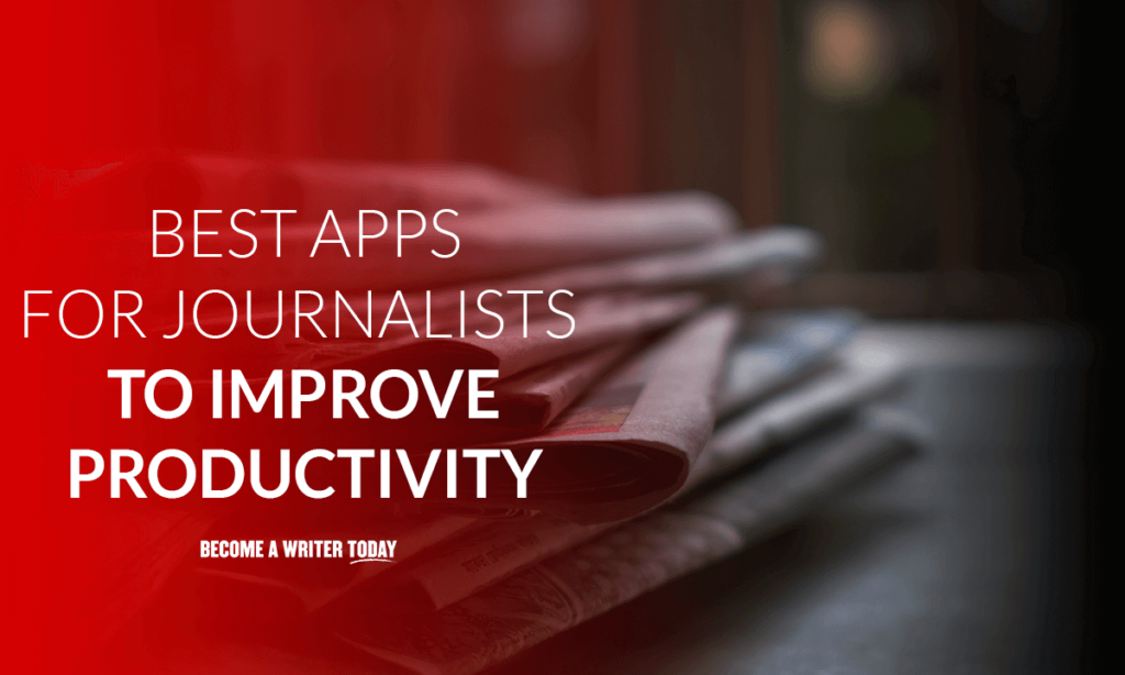 Best apps for journalists to improve productivity