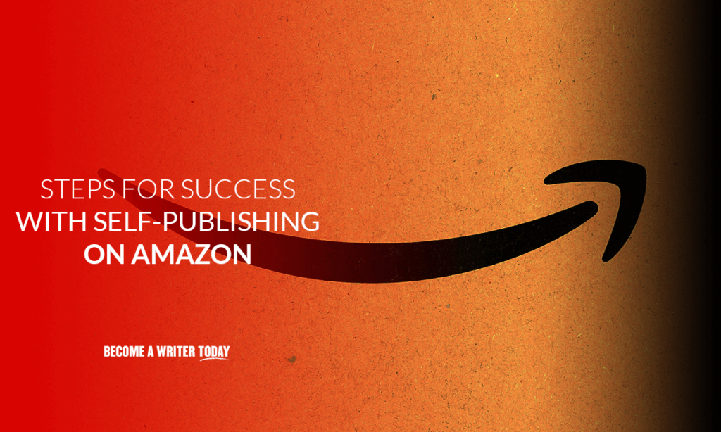 Steps for success with self-publishing on amazon