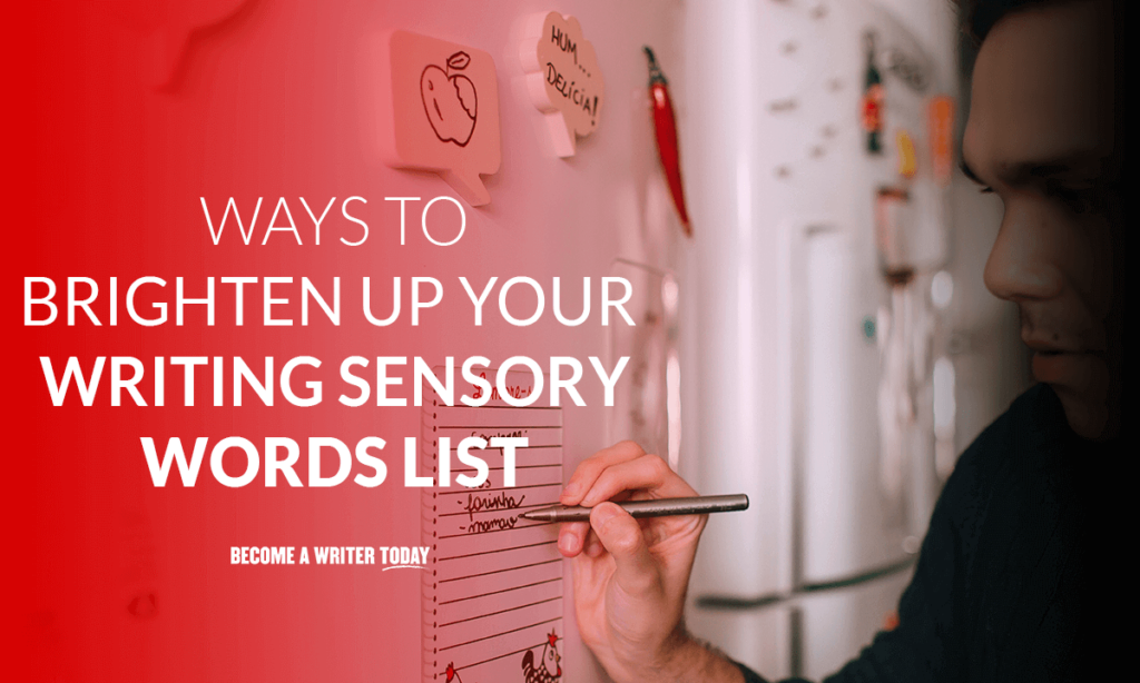 Ways to brighten up your writing our sensory words list