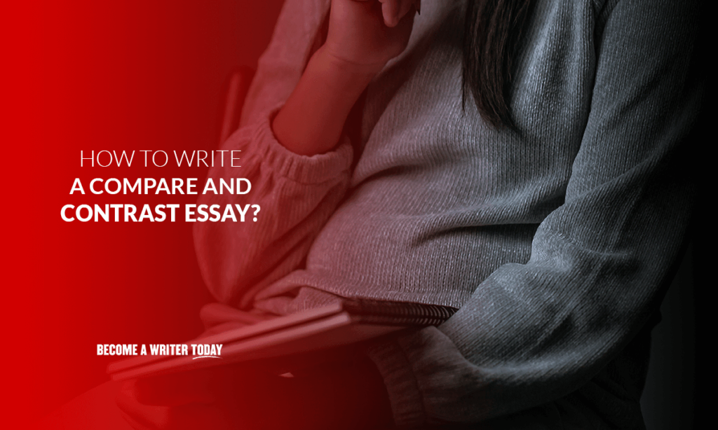 How to write a compare and contrast essay?