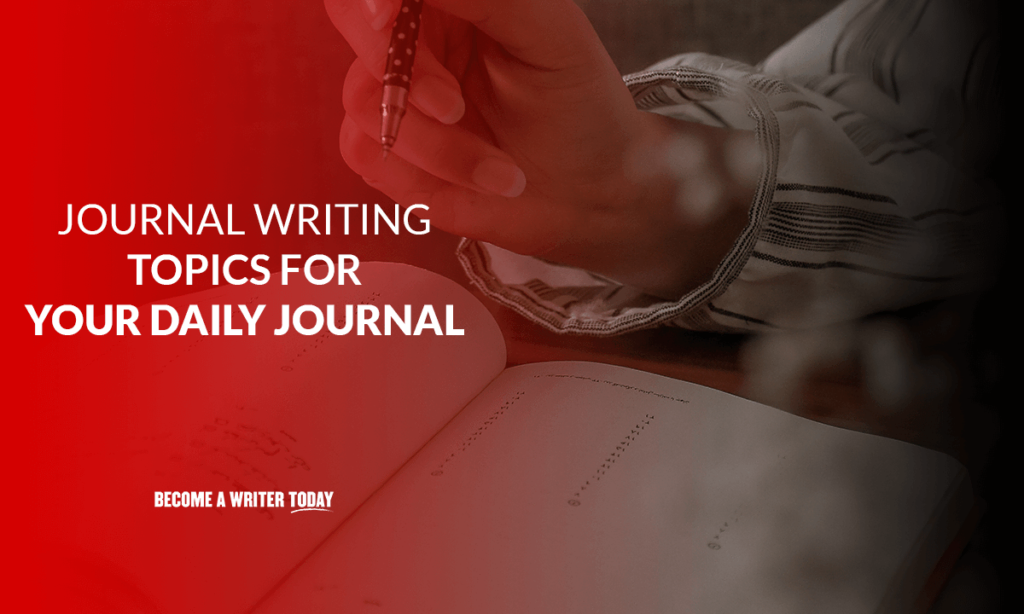 Journal Writing Topics for Your Daily Journal