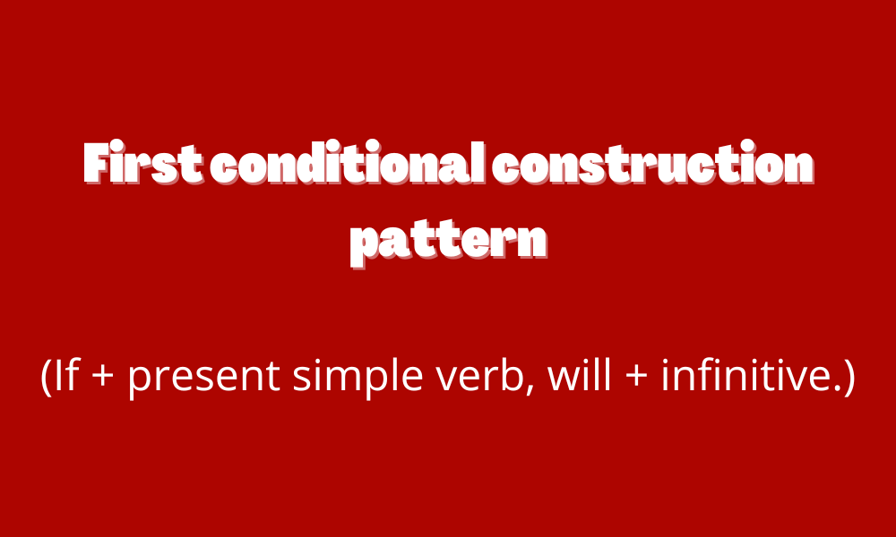 Conditional Sentences Exercises: First conditional construction pattern