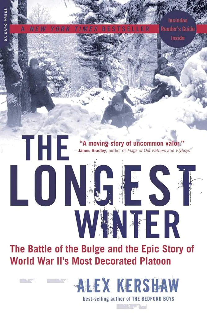 The Longest Winter: The Battle of the Bulge and the Epic Story of World War II’s Most Decorated Platoon