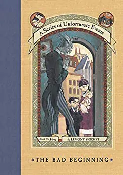 A Series of Unfortunate Events, by Lemony Snicket