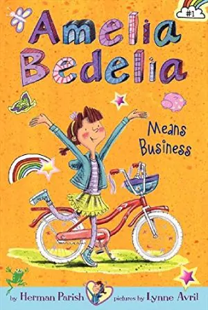 Amelia Bedelia Means Business, by Herman Parish