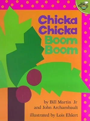Chicka Chicka Boom Boom by Bill Martin Jr., et al