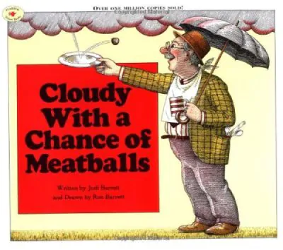 Cloudy With a Chance of Meatballs by Judi Barret and Ronald Barret