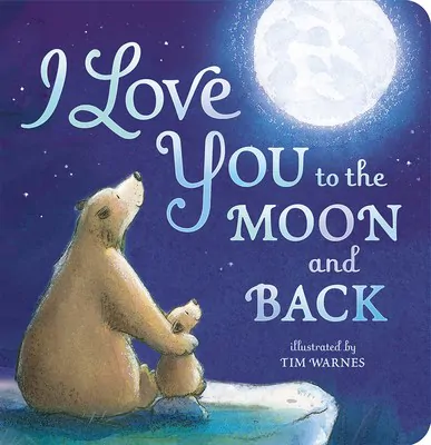 I Love You to the Moon and Back by Tim Warner