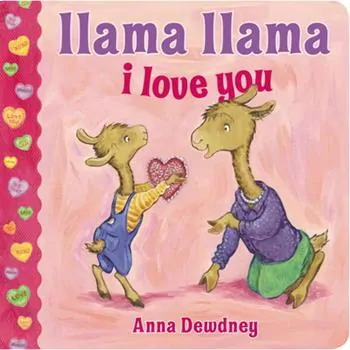Llama, Llama, I Love You by Anna Dewdney