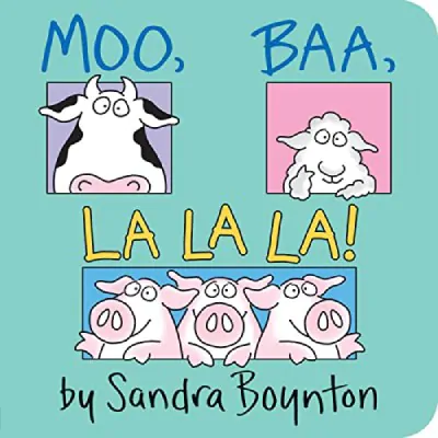 Moo Baa La La La by Sandra Boynton
