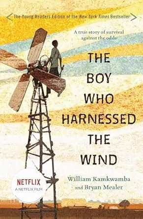 The Boy Who Harnessed the Wind (Young Readers Edition) by William Kamkwamba and Bryan Mealer