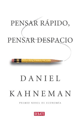 Pensar, rápido y despacio de Daniel Kahneman