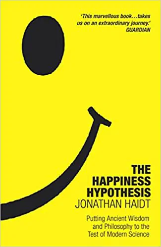 The Happiness Hypothesis_ Ten Ways to Find Happiness and Meaning in Life by Jonathan Haidt